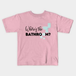 Where's The Bathroom? (CXG Inspired) Kids T-Shirt